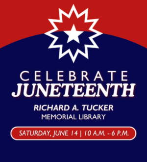 Juneteenth event at Tucker Library June 14 (10 a.m. - 6 p.m.) - Image Link