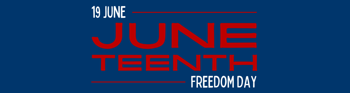 June 19 JUNETEENTH Freedom Day